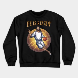 He is Rizzin Crewneck Sweatshirt